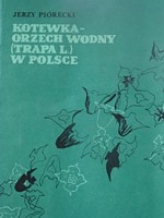 Okładka książki Kotewka – Orzech wodny (Trapa natans L.) w Polsce.