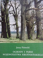 Okładka książki Ogrody i parki województwa krośnieńskiego.
