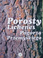 Okładka książki Porosty Lichenes Pogórza Przemyskiego.